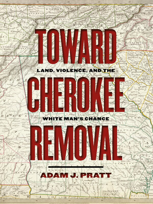 cover image of Toward Cherokee Removal